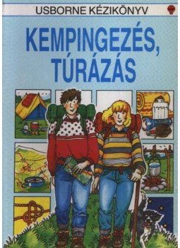 Watkins, David, Dalal, Meike - Kempingezés, túrázás Watkins, David, Dalal, Meike - Kempingezés, túrázás, Budapest 1990 antikvár könyv