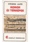 Stegena Lajos - Korok és térképek