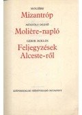 Gábor Miklós,Mészöly Dezső,Moliére - Mizantróp - Moliére-napló - Feljegyzések Alceste-ről