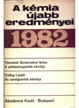 Csákvári Béla - A kémia újabb eredményei 53. 1982. Csákvári Béla - A kémia újabb eredményei 53. 1982., Budapest 1982 antikvár könyv