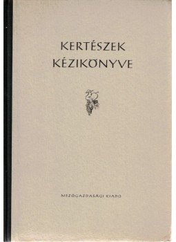 Katona József - Kertészek kézikönyve Katona József - Kertészek kézikönyve, Budapest 1958 antikvár könyv