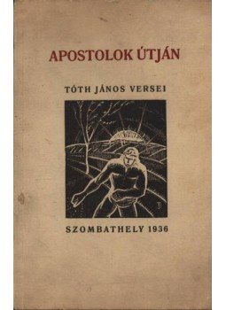 Tóth János - Apostolok útján (dedikált) Tóth János - Apostolok útján (dedikált), Szombathely 1936 antikvár könyv