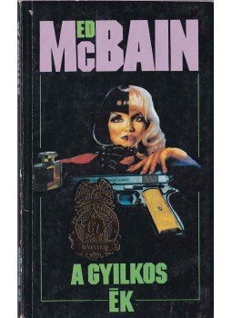 Ed McBain - A gyilkos ék Ed McBain - A gyilkos ék, Budapest 1993 antikvár könyv
