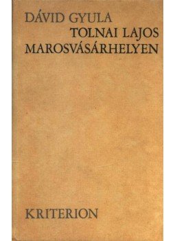 Dávid Gyula - Tolnai Lajos Marosvásárhelyen Dávid Gyula - Tolnai Lajos Marosvásárhelyen, Bukarest 1974 antikvár könyv