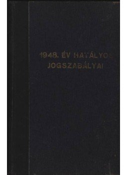 Dr. Bacsó Ferenc et al. (szerk.) - 1948. év hatályos jogszabályai Dr. Bacsó Ferenc et al. (szerk.) - 1948. év hatályos jogszabályai, Budapest 1949 antikvár könyv