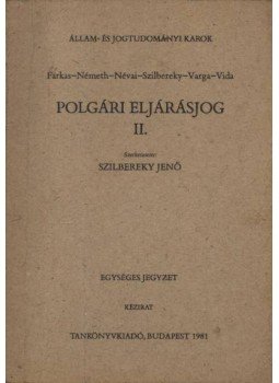 Szilbereky Jenő - Polgári eljárásjog II. Szilbereky Jenő - Polgári eljárásjog II., Budapest 1981 antikvár könyv