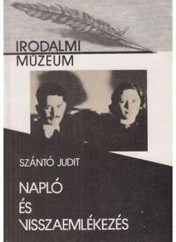 Szántó Judit - Napló és visszaemlékezés Szántó Judit - Napló és visszaemlékezés, Budapest 1986 antikvár könyv