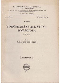N. Bajári Erzsébet - Tőrösdarázs alkatúak - Scolioidea N. Bajári Erzsébet - Tőrösdarázs alkatúak - Scolioidea, Budapest 1956 antikvár könyv