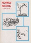 Király Ottó - Mechanikai műszerész szakmai ismeret II.