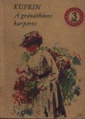 Kuprin, Alekszandr - A gránátköves karperec