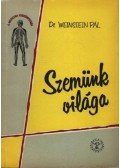 Dr. Weinstein Pál - Szemünk világa