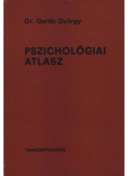 Dr. Geréb György - Pszichológiai atlasz Dr. Geréb György - Pszichológiai atlasz, Budapest 1984 antikvár könyv