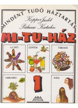 Pálmai Katalin, Kopper Judit - Mindent tudó háztartás Pálmai Katalin, Kopper Judit - Mindent tudó háztartás, Budapest 1989 antikvár könyv