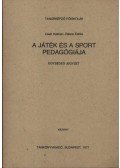 Cseh Kálmán,Rákos Etelka - A játék és a sport pedagógiája