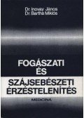 Dr. Inovay János,Dr. Bartha Miklós - Fogászati és szájsebészeti érzéstelenités