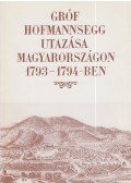 Berkeszi István - Gróf Hofmannsegg utazása Magyarországon 1793-1794-ben (reprint)