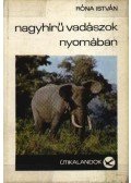 Róna István - Nagyhírű vadászok nyomában