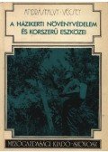 Andrásfalvy Pál-Vécsey Károly - A házikerti növényvédelem és korszerű eszközei