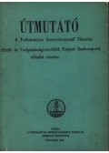 Buza István,Fogarassi Dénes,Lőcsey Iván - Útmutató a Tudományos Ismeretterjesztő Társulat (Erdő és vadgazdasági, továbbá Faipari Szakcsoport) előadói részére