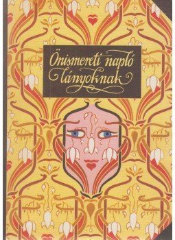 Mészáros Györgyné (szerk.) - Önismereti napló lányoknak Mészáros Györgyné (szerk.) - Önismereti napló lányoknak, Budapest 1990 antikvár könyv