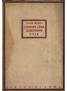 Sven Hedin - Csangpo Láma zarándokútja Sven Hedin - Csangpo Láma zarándokútja, Budapest 1922 antikvár könyv