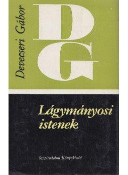 Devecseri Gábor - Lágymányosi istenek Devecseri Gábor - Lágymányosi istenek, Budapest 1975 antikvár könyv