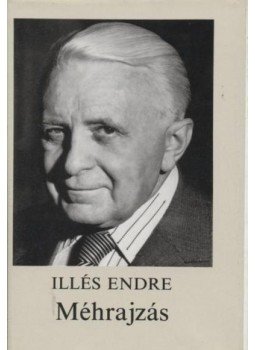 Illés Endre - Méhrajzás Illés Endre - Méhrajzás, Budapest 1985 antikvár könyv