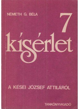 Németh G. Béla - 7 kísérlet a kései József Attiláról Németh G. Béla - 7 kísérlet a kései József Attiláról, Budapest 1982 antikvár könyv
