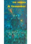 Hughes, Ted - A Vasember