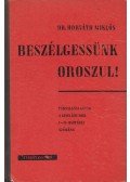 Dr. Horváth Miklós - Beszélgessünk oroszul!