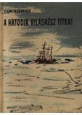 Centkiewicz, Czeslaw,Centkiewicz, Alina - A hatodik világrész titkai