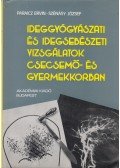 Szénásy József,Paraicz Ervin - Ideggyógyászati és idegsebészeti vizsgálatok csecsemő- és gyermekkorban