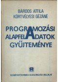 Bárdos Attila,Körtvélyesi Gézáné - A programozási alapfeladatok gyűjteménye