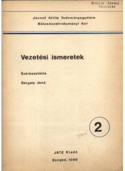 Gergely Jenő - Vezetési ismeretek Gergely Jenő - Vezetési ismeretek, Szeged 1988 antikvár könyv
