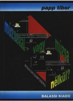 Papp Tibor - Múzsával vagy múzsa nélkül Papp Tibor - Múzsával vagy múzsa nélkül, 1992 antikvár könyv