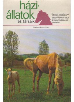 Dr. Gallyas Csaba (szerk.) - Háziállatok és társaik Dr. Gallyas Csaba (szerk.) - Háziállatok és társaik, Budapest 1988 antikvár könyv
