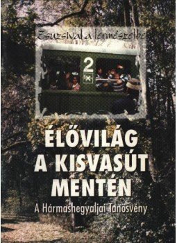 Budayné Kálóczi Ildikó-Gyarmathy Istvám-Papp László - Élővilág a kisvasút mentén Budayné Kálóczi Ildikó-Gyarmathy Istvám-Papp László - Élővilág a kisvasút mentén, 0 antikvár könyv