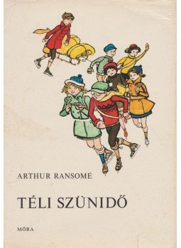 Arthur Ransome - Téli szünidő Arthur Ransome - Téli szünidő, Budapest 1977 antikvár könyv
