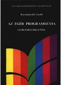 Kaszanyiczki László - Az egér programozása Kaszanyiczki László - Az egér programozása, 0 antikvár könyv