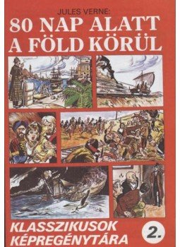 Cs. Horváth Tibor, Jules Verne - 80 nap alatt a föld körül Cs. Horváth Tibor, Jules Verne - 80 nap alatt a föld körül, Budapest 1989 antikvár könyv