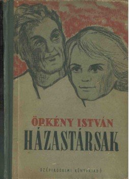 Örkény István - Házastársak Örkény István - Házastársak, Budapest 1951 antikvár könyv