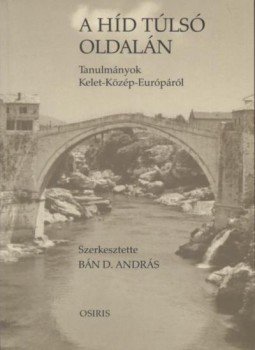 Több szerző - A híd túlsó oldalán Több szerző - A híd túlsó oldalán, Budapest 2000 antikvár könyv