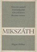 Mikszáth Kálmán - Nemzetes uraimék / A két koldusdiák / A beszélő köntös / Beszterce ostroma
