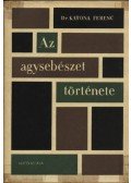 Dr. Katona Ferenc - Az agysebészet története