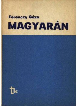 Ferenczy Géza - Magyarán Ferenczy Géza - Magyarán, Budapest 1980 antikvár könyv