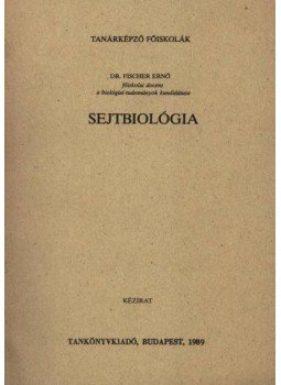 Dr. Fischer Ernő - Sejtbiológia Dr. Fischer Ernő - Sejtbiológia, Budapest 1989 antikvár könyv