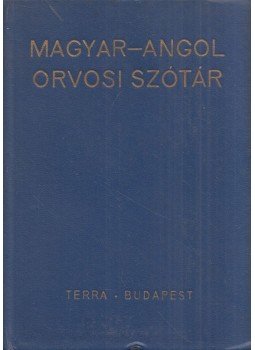 DR. Véghelyi Péter, DR. Csink Tamás - Magyar-angol orvosi szótár DR. Véghelyi Péter, DR. Csink Tamás - Magyar-angol orvosi szótár, Budapest 1971 antikvár könyv