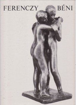 Kontha Sándor - Ferenczy Béni Kontha Sándor - Ferenczy Béni, Budapest 1981 antikvár könyv