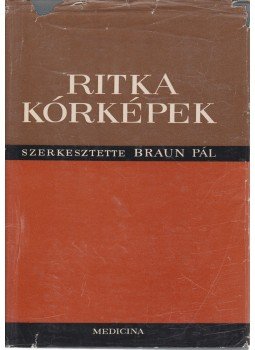 Braun Pál (szerk.) - Ritka kórképek Braun Pál (szerk.) - Ritka kórképek, Budapest 1964 antikvár könyv