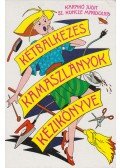Karakó Judit,Sz. Kuncze Magdolna - Kétbalkezes kamaszlányok kézikönyve